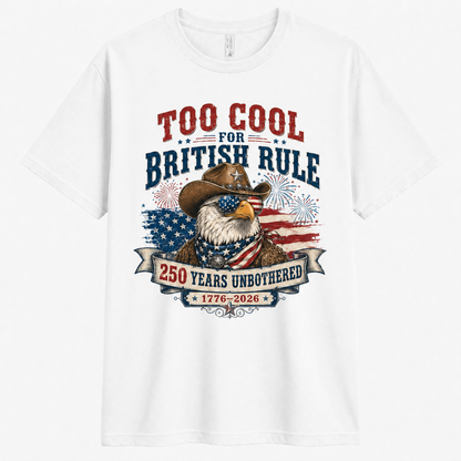 Men’s Too Cool for British Rule 250th Tee - Bellkmart