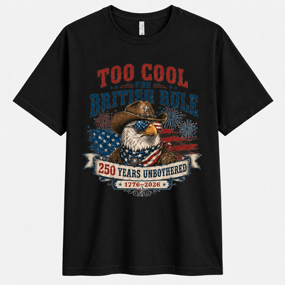 Men’s Too Cool for British Rule 250th Tee - Bellkmart